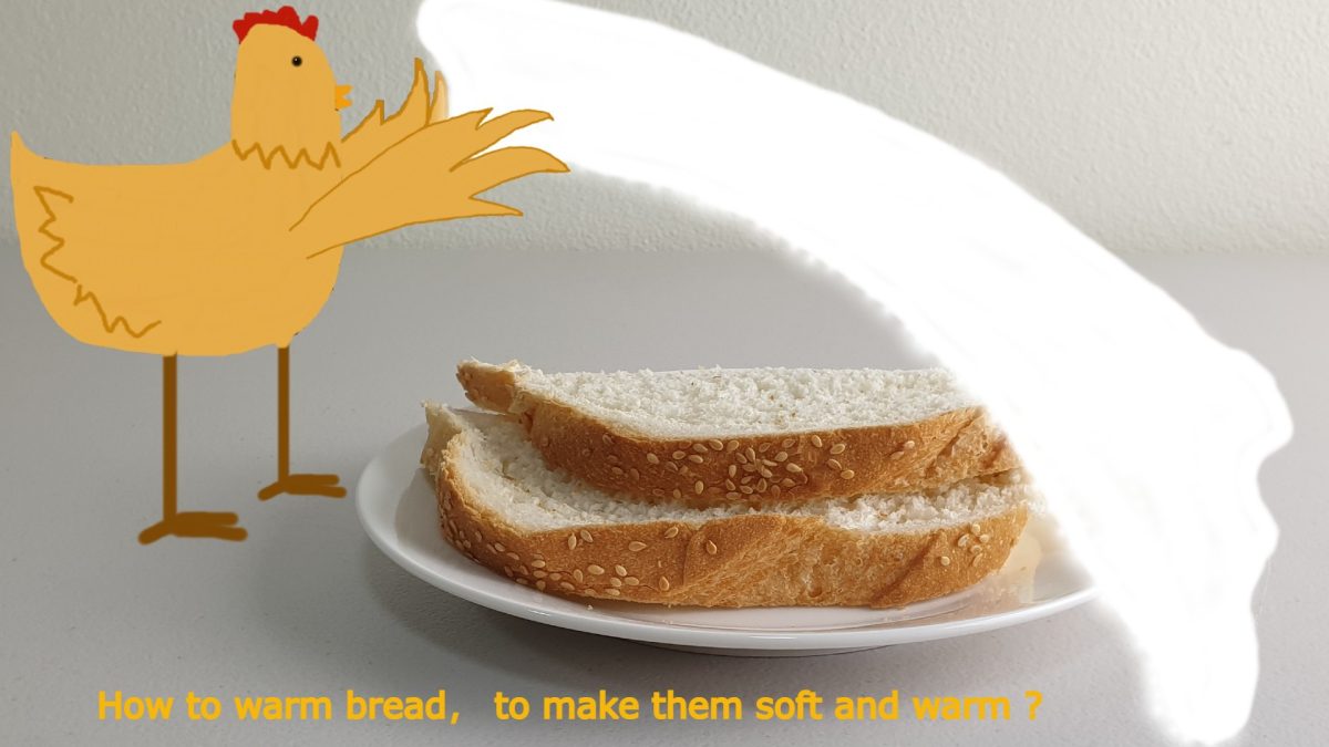 easy ways to eat warm and soft bread.
