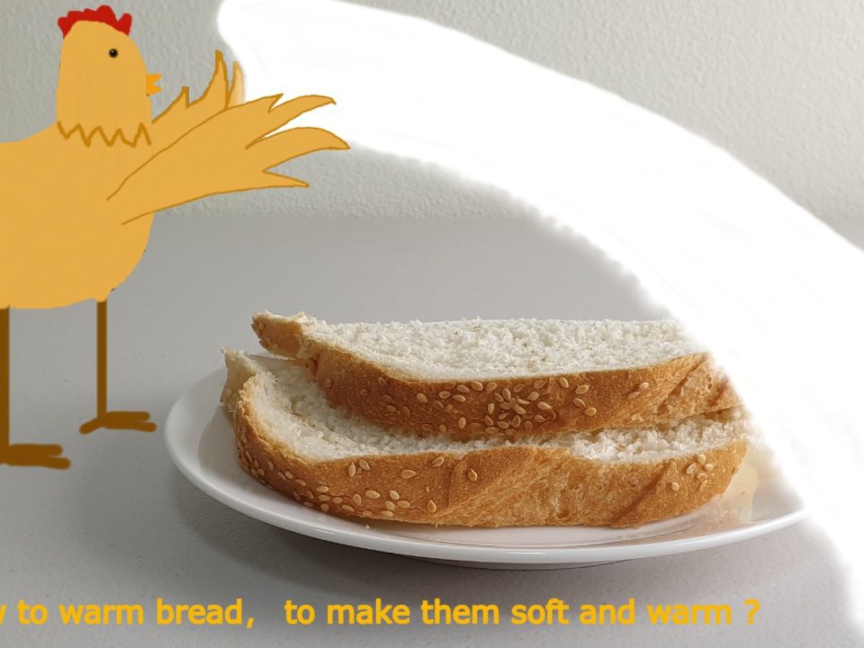easy ways to eat warm and soft bread.